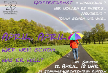 „April, April. Wer weiß schon, was er will“: Zeitgeschenk-Gottesdienst der Johannisgemeinde